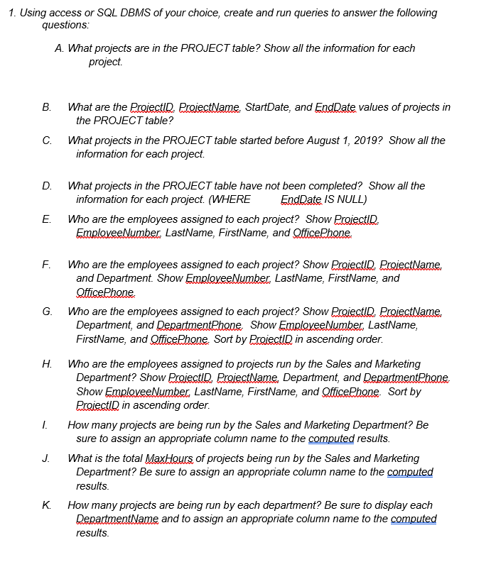 DBMS of your choice, create and run queries to answer the following