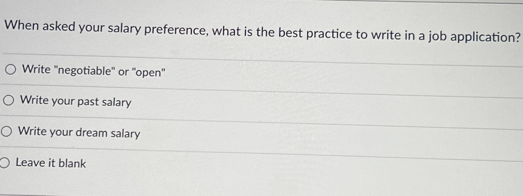  When asked your salary preference, what is the best practice to