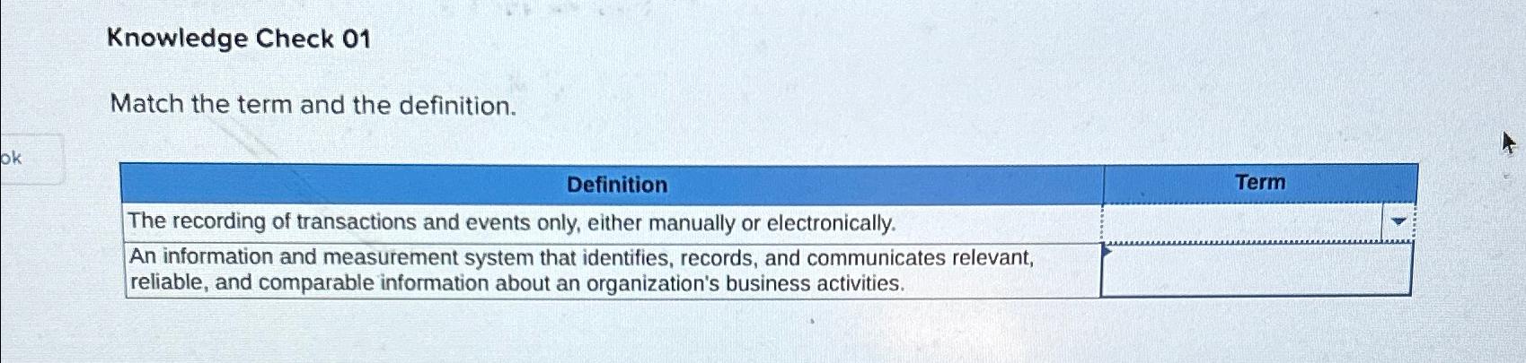 Knowledge Check 01 Match the term and the definition. \table[[Definition,Term],[The recording