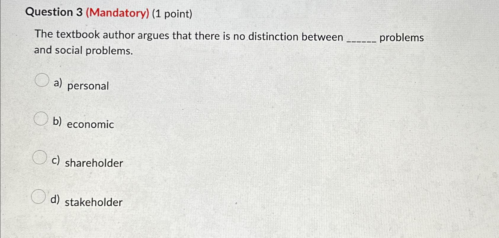  Question 3(Mandatory)(1 point) The textbook author argues that there is no