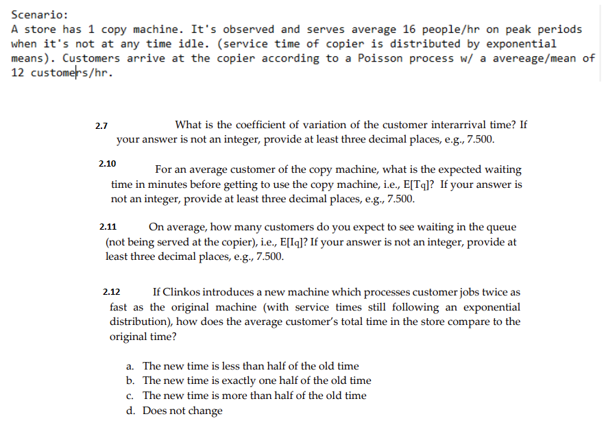 Operations Question? Scenario: A store has 1 copy machine. It's observed and