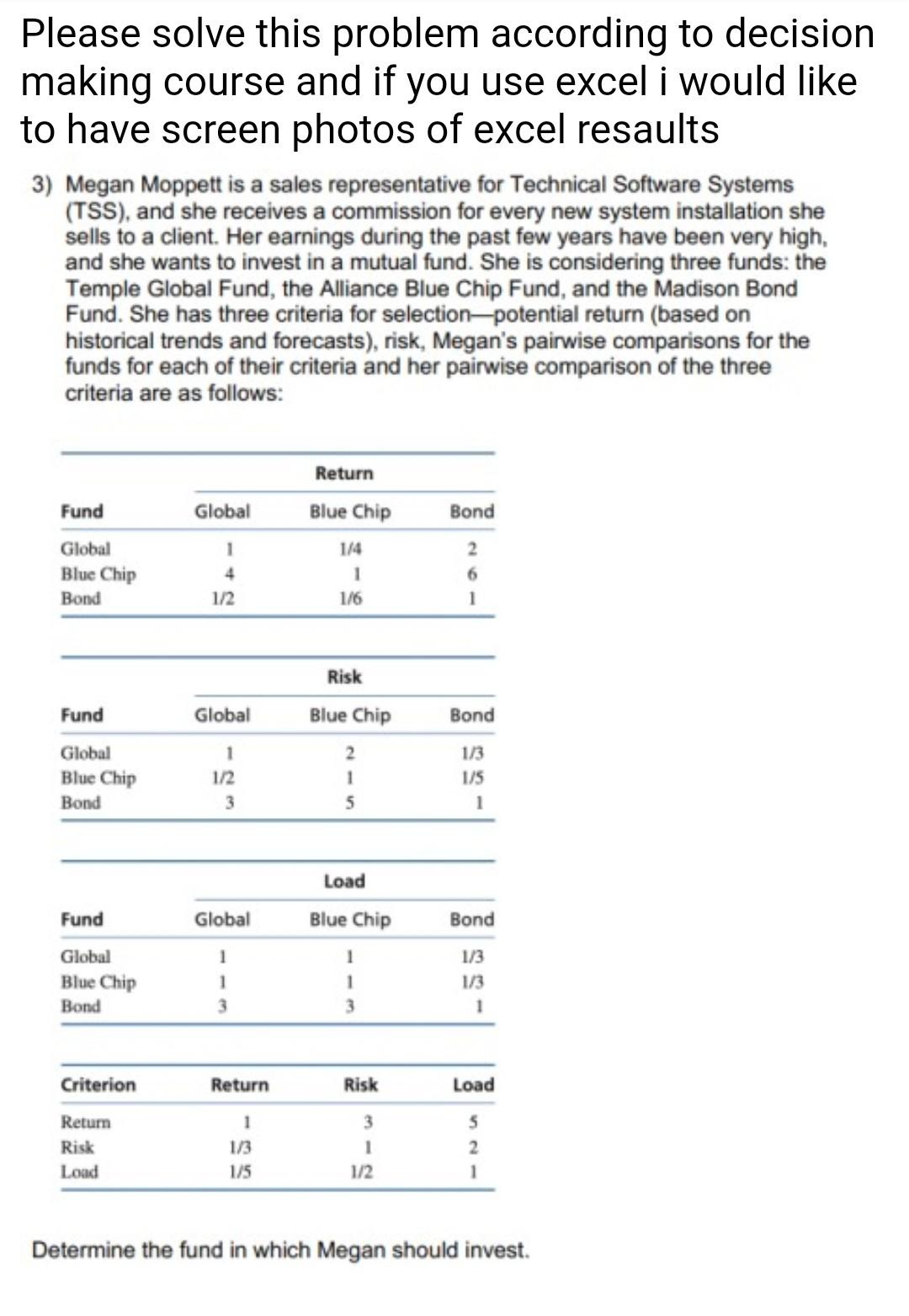  Please solve this problem according to decision making course and if