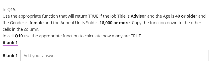  In Q15: Use the appropriate function that will return TRUE if