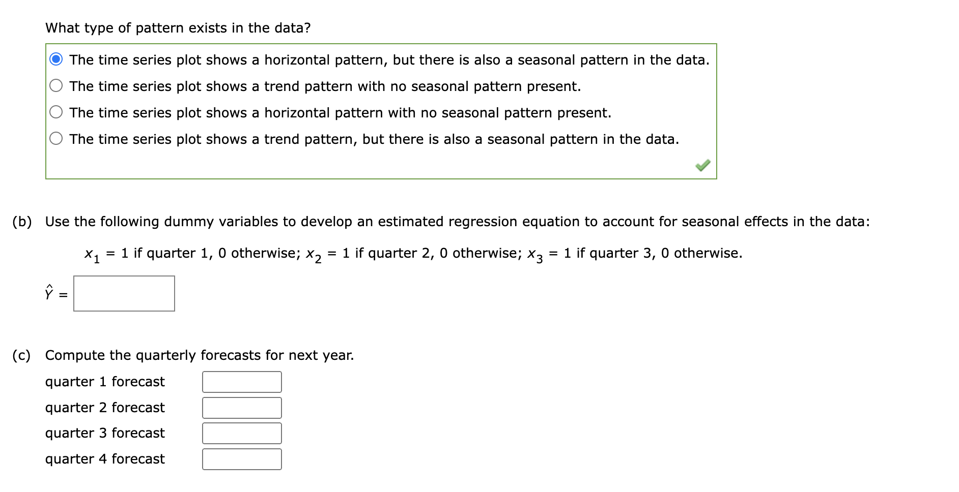 Construct a time series plot. What type of pattern exists in the