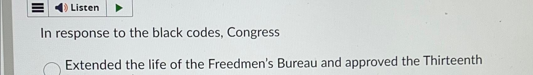  In response to the black codes, Congress 