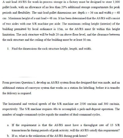  A unit load AS/RS for work-in-process storage in a factory must
