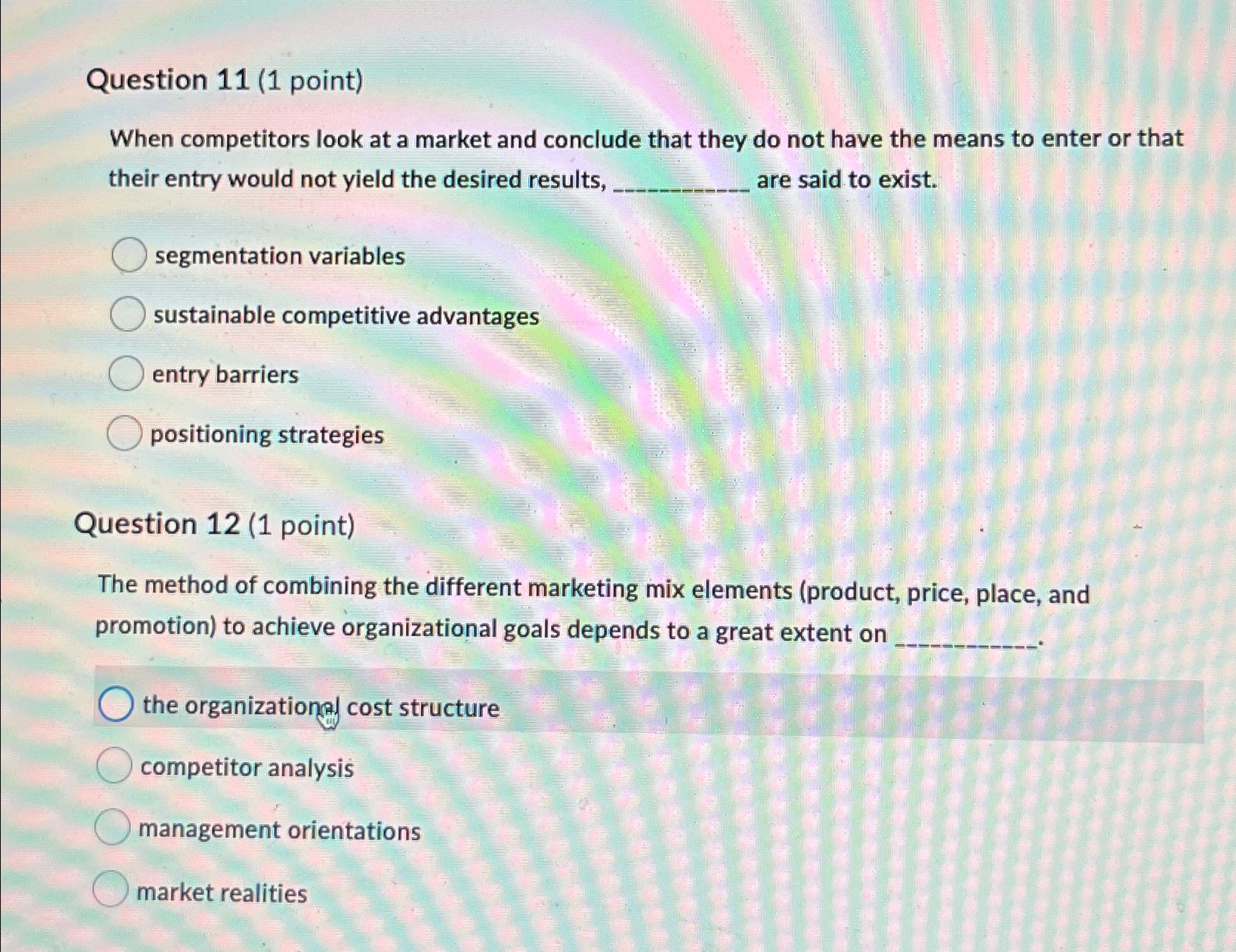  Question 11(1 point) When competitors look at a market and conclude
