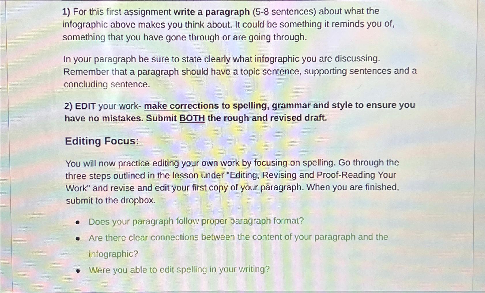  For this first assignment write a paragraph (5-8 sentences) about what