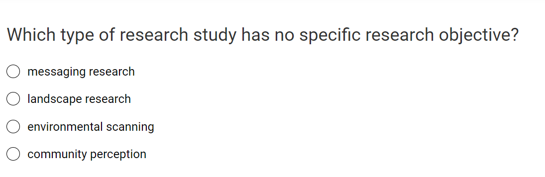  Which type of research study has no specific research objective? messaging