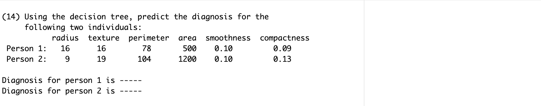 library (rpart.plot) (10b) Run the decision tree for the prostatetrain data (training