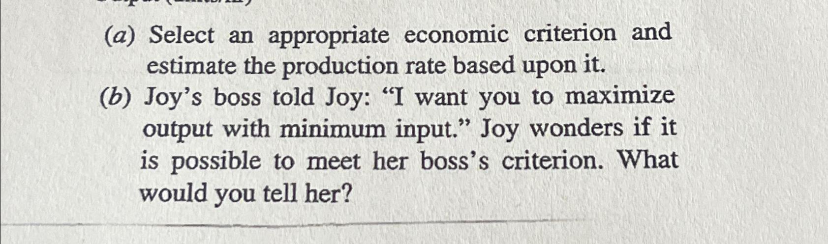  (a) Select an appropriate economic criterion and estimate the production rate