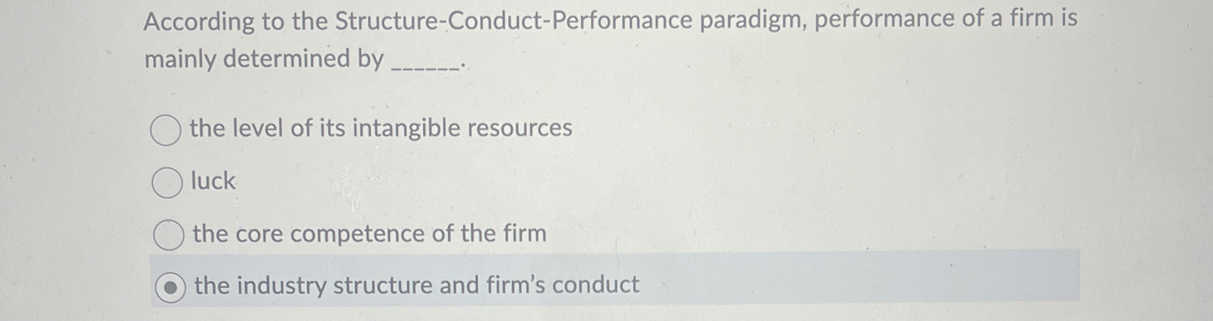  According to the Structure-Conduct-Performance paradigm, performance of a firm is mainly