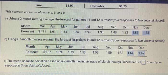 a 3 month moving average of April through december. Please answer both!