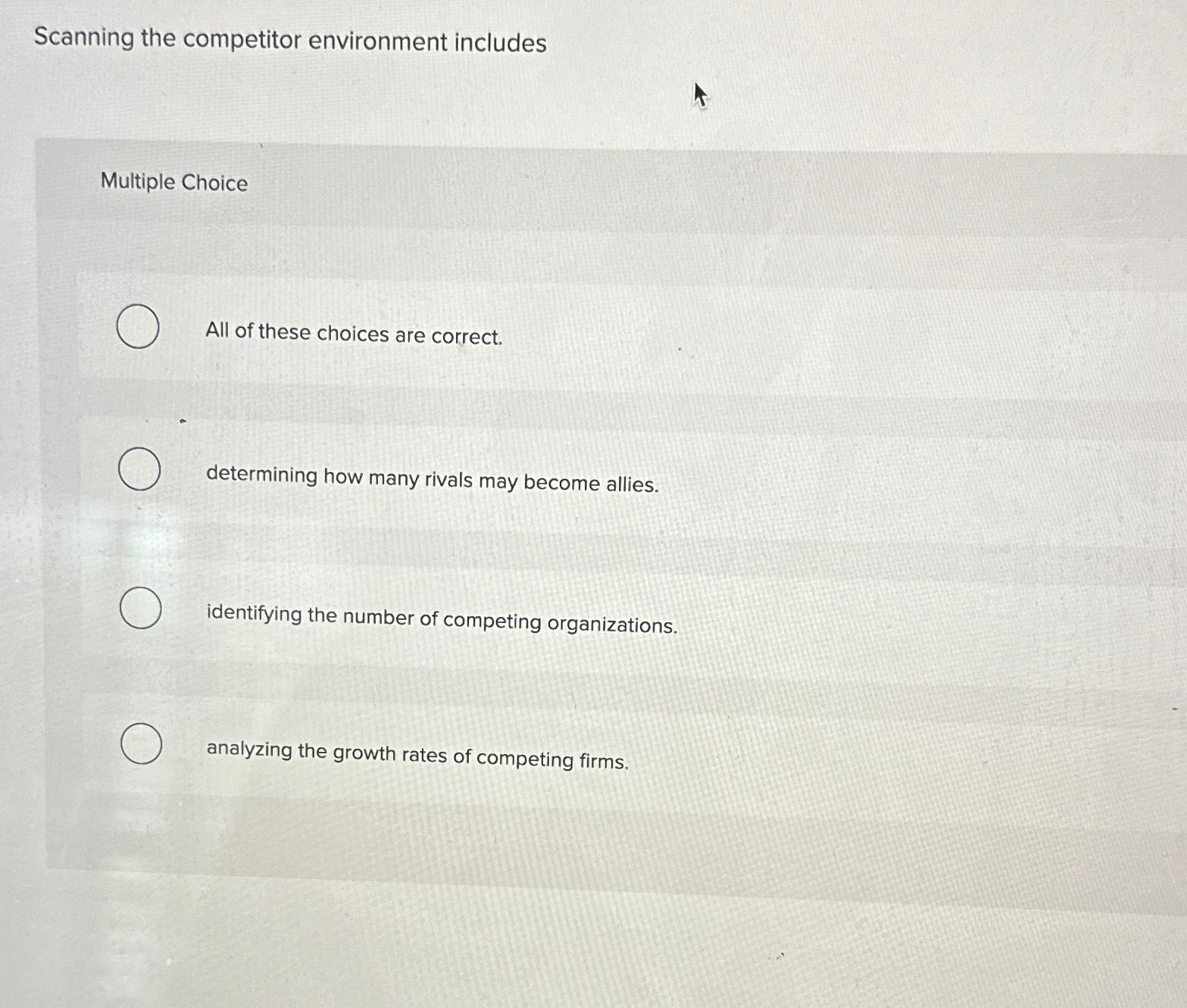  Scanning the competitor environment includes Multiple Choice All of these choices
