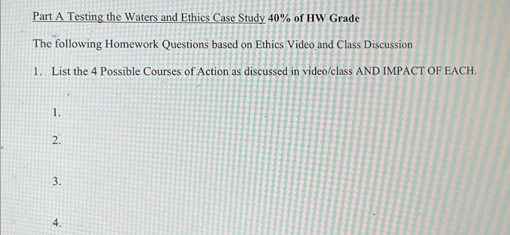  Part A Testing the Waters and Ethics Case Study 40% of