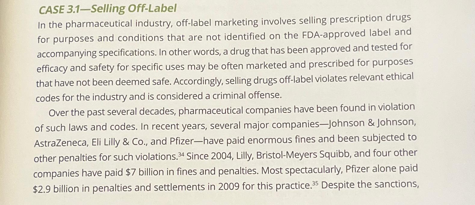  CASE 3.1-Selling Off-Label In the pharmaceutical industry, off-label marketing involves selling