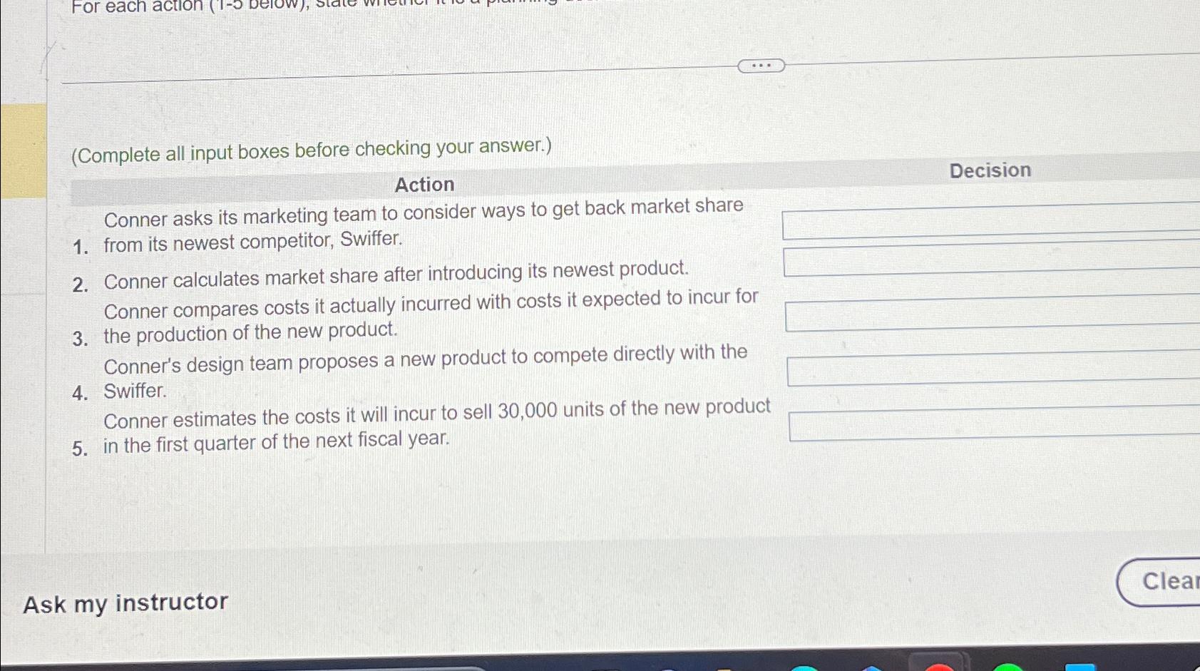  (Complete all input boxes before checking your answer.) Action Decision Conner