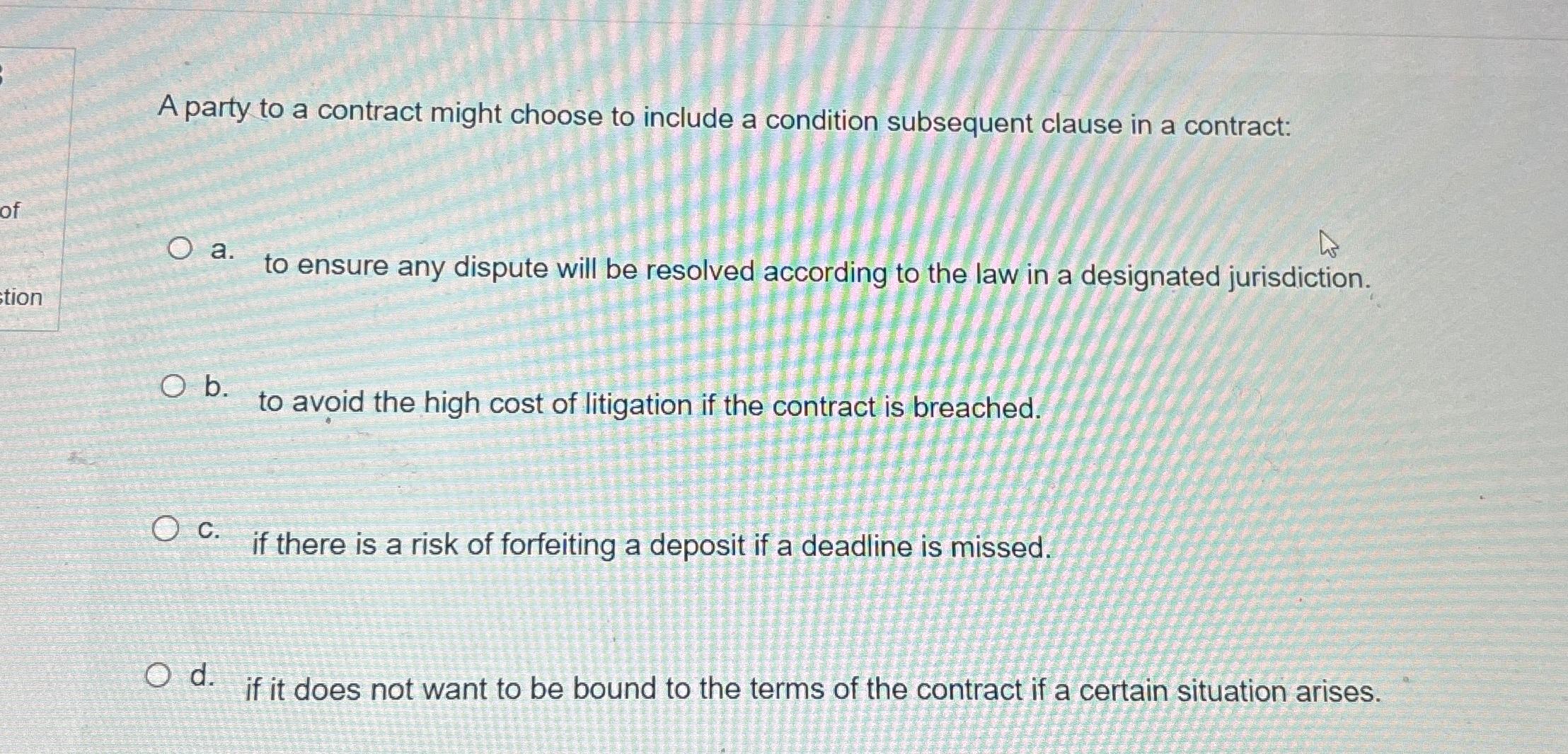  A party to a contract might choose to include a condition