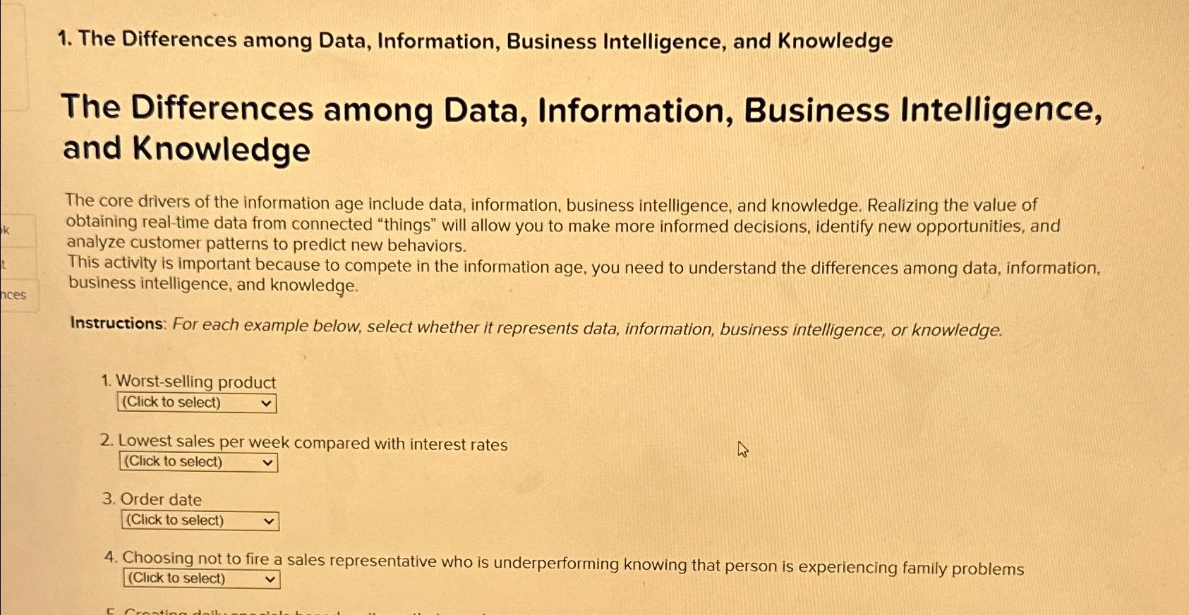  The Differences among Data, Information, Business Intelligence, and Knowledge The Differences