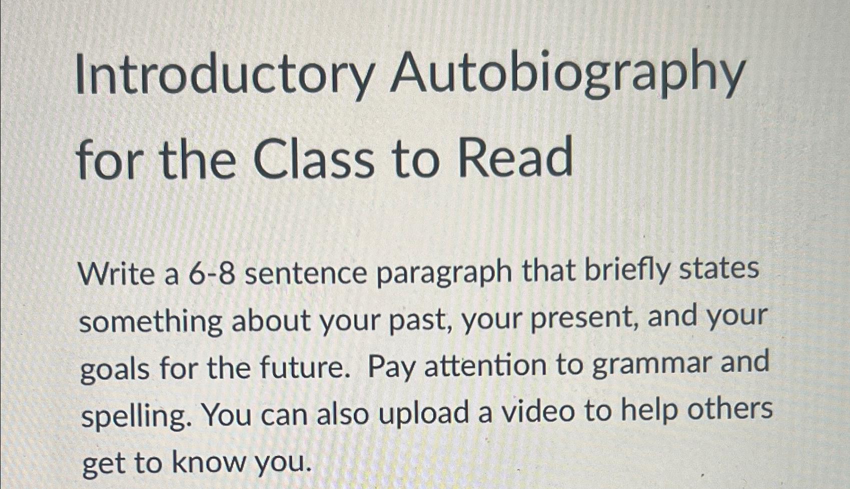  Introductory Autobiography for the Class to Read Write a 6-8 sentence