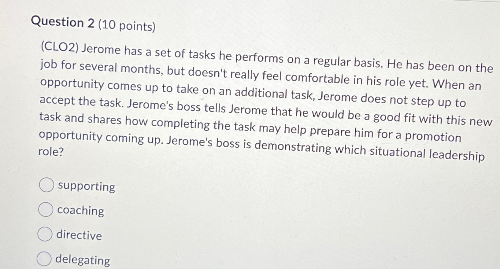  Question 2(10 points) (CLO2) Jerome has a set of tasks he