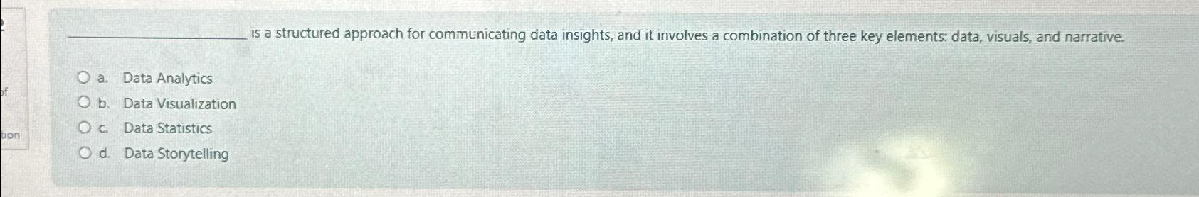  is a structured approach for communicating data insights, and it involves