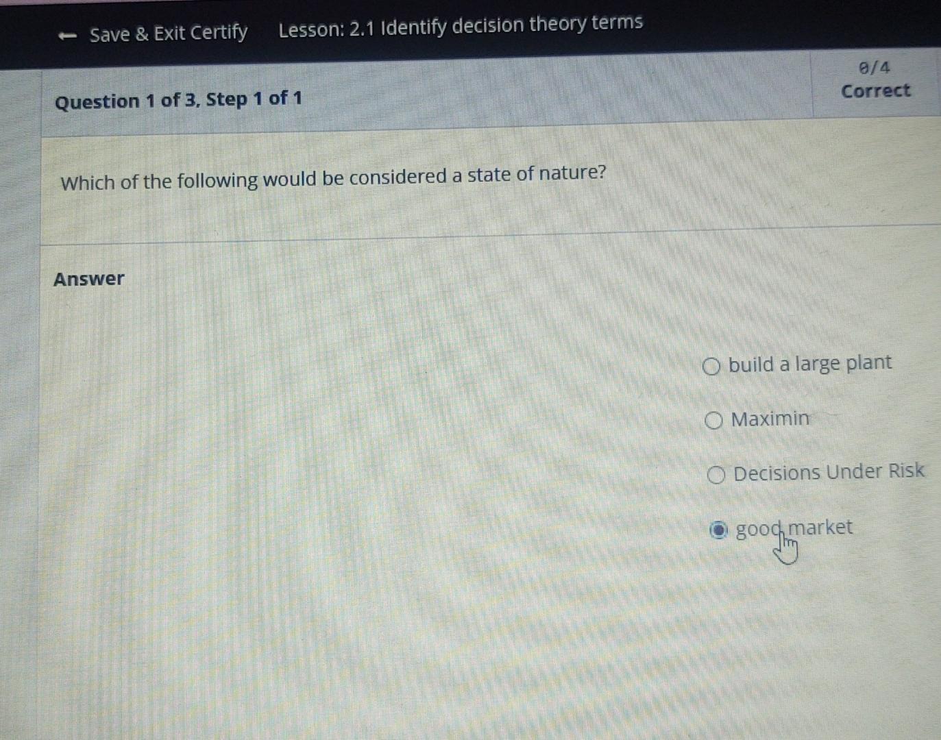  Save & Exit Certify Lesson: 2.1 Identify decision theory terms Question