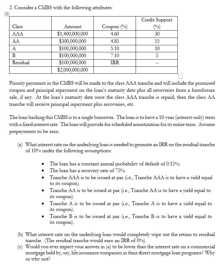  2. Consider a CMBS with the following attributes: Priority payments in