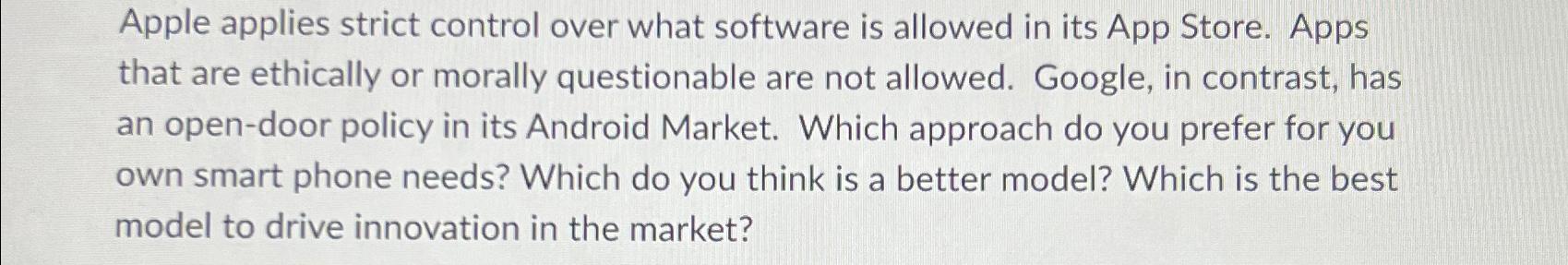  Apple applies strict control over what software is allowed in its