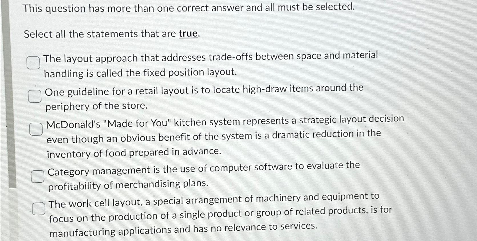  This question has more than one correct answer and all must