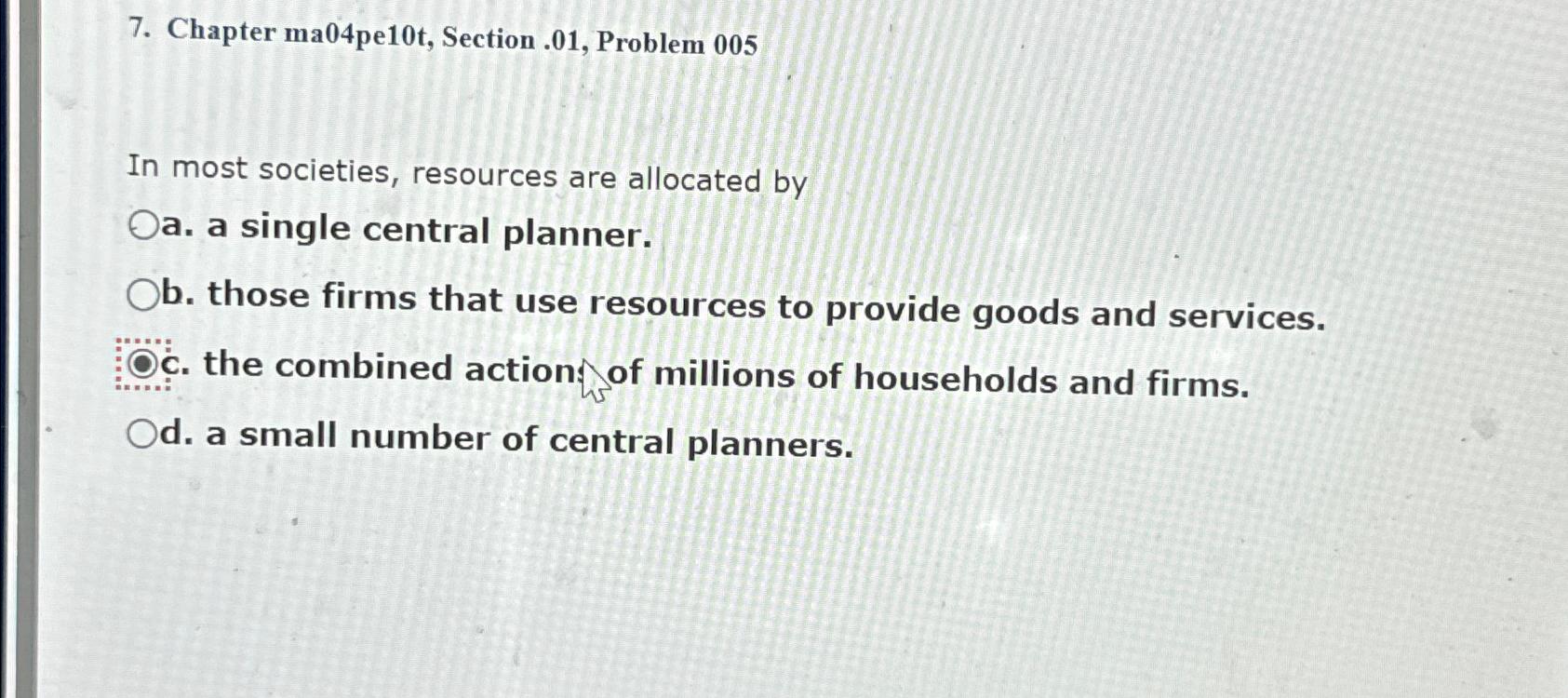  Chapter ma04pe10t, Section .01, Problem 005 In most societies, resources are