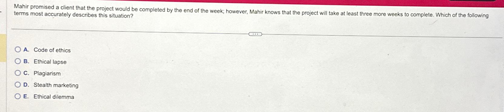  Mahir promised a client that the project would be completed by