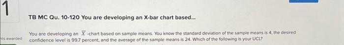  You are developing an X-bar chart based... You are developing an