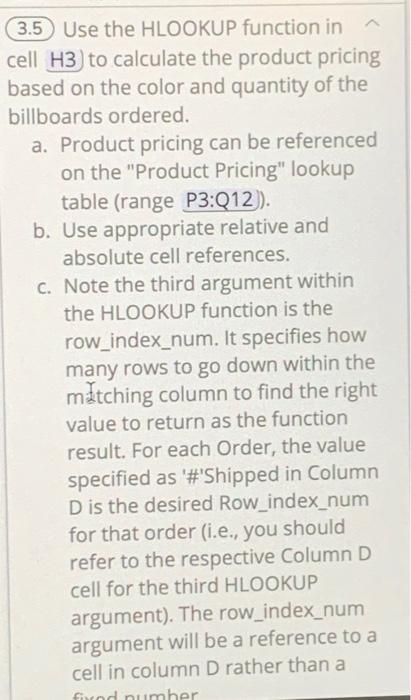 price for order 1 (3.5) Use the HLOOKUP function in cell H3