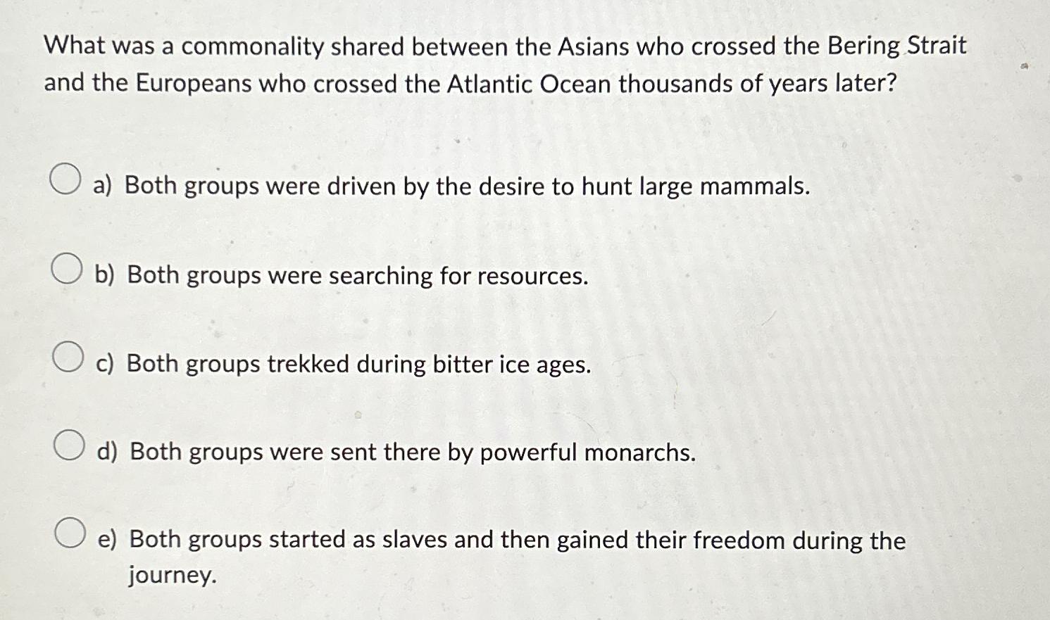  What was a commonality shared between the Asians who crossed the