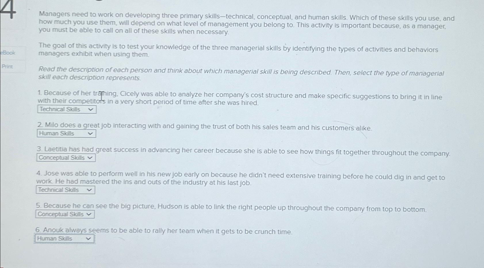  Managers need to work on developing three primary skills-technical, conceptual, and
