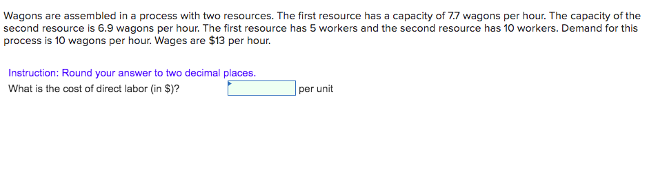 Wagons are assembled in a process with two resources. The first