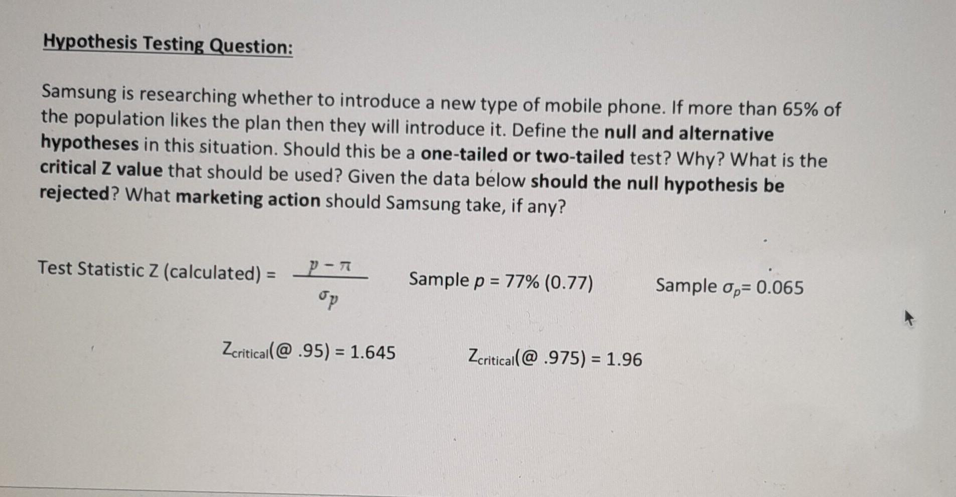 answer the bolded questions Hypothesis Testing Question: Samsung is researching whether