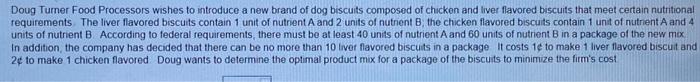 objective value The optimum solution is Number of liver flavored biscuits in