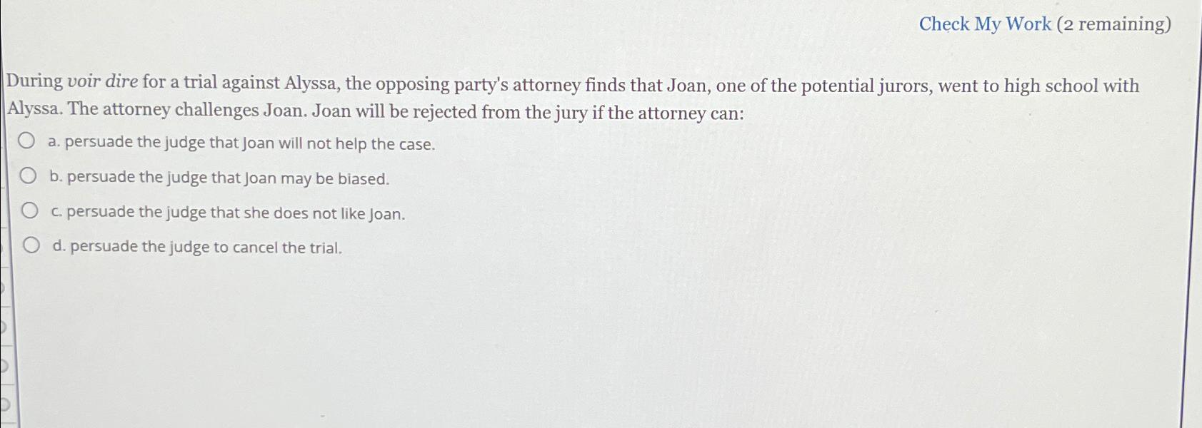  Check My Work (2 remaining) During voir dire for a trial