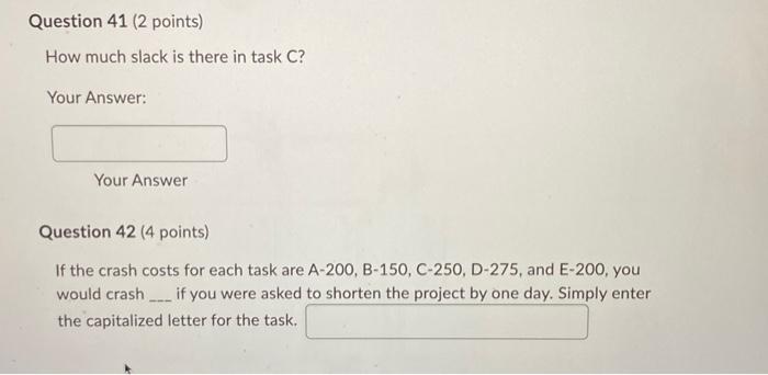  How much slack is there in task C? Your Answer: Your