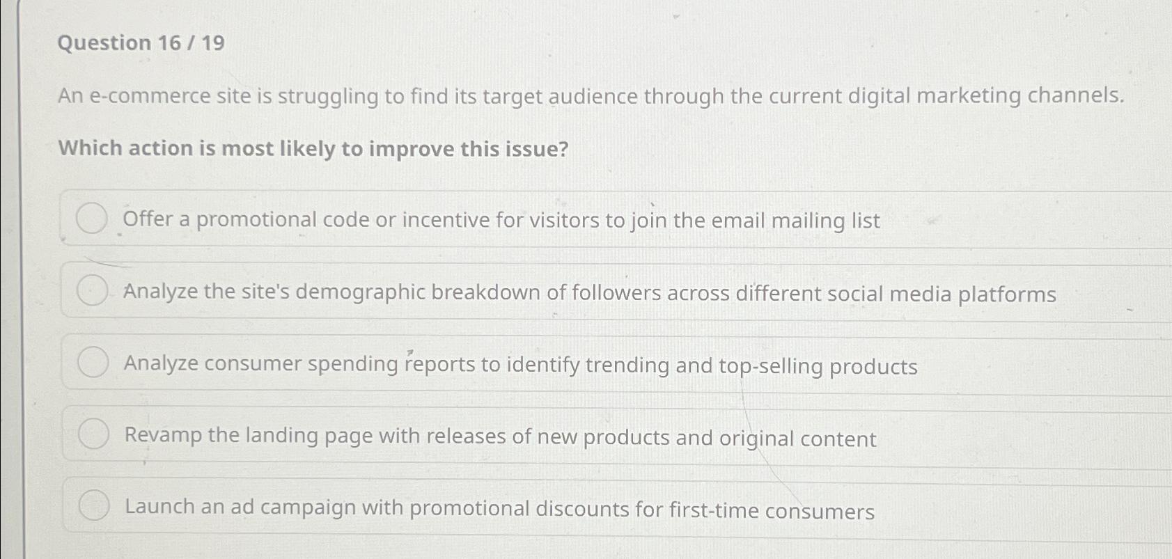  Question 1619 An e-commerce site is struggling to find its target