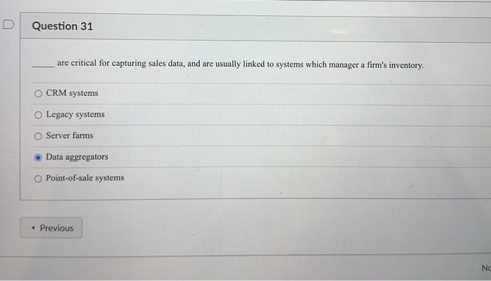  are critical for capturing sales data, and are usually linked to