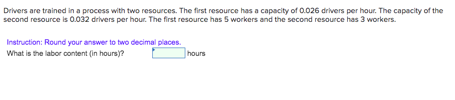  Drivers are trained in a process with two resources. The first