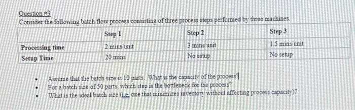  Question #3 Consider the following batch flow process consisting of three