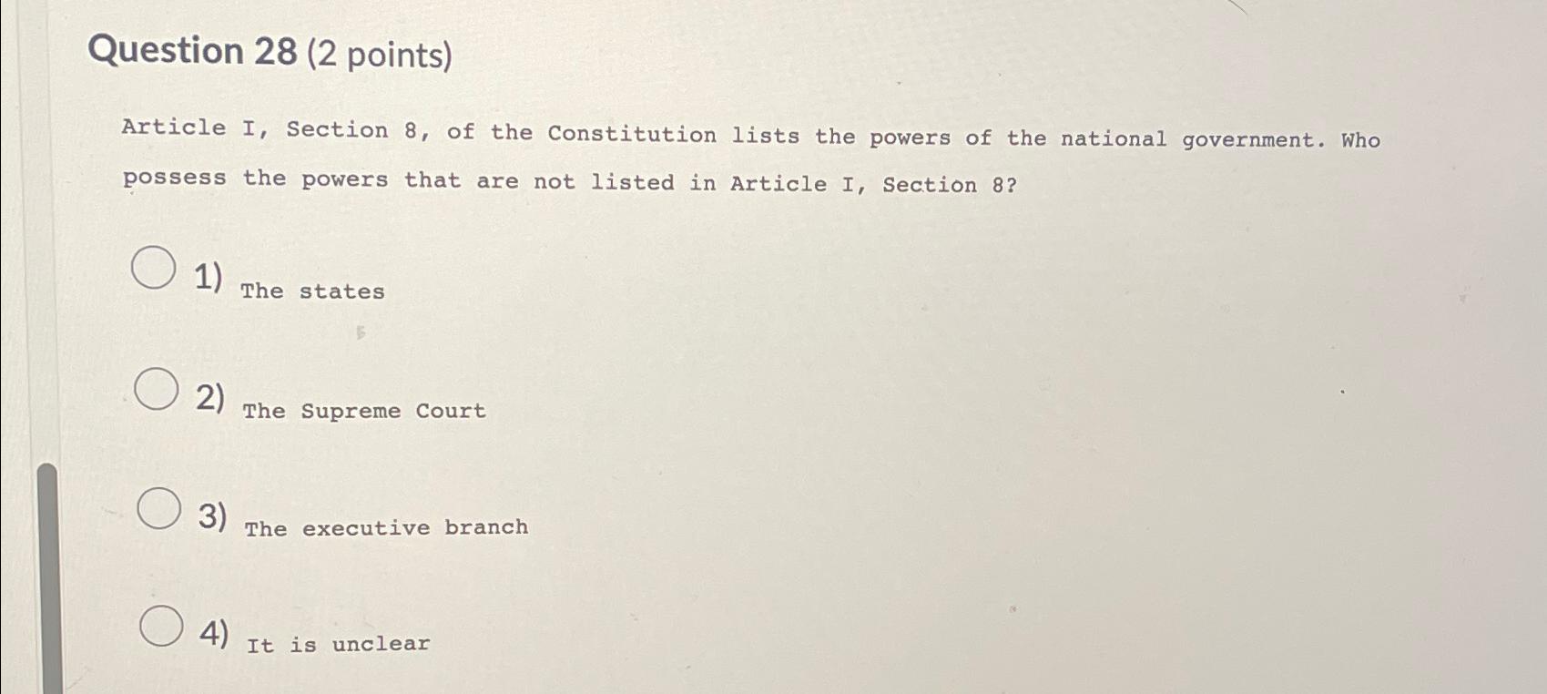  Question 28(2 points) Article I, Section 8, of the Constitution lists