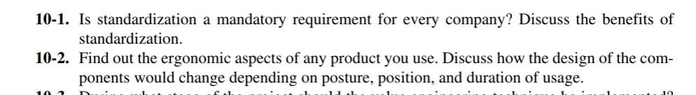 need help answering question 10.1 10-1. Is standardization a mandatory requirement for