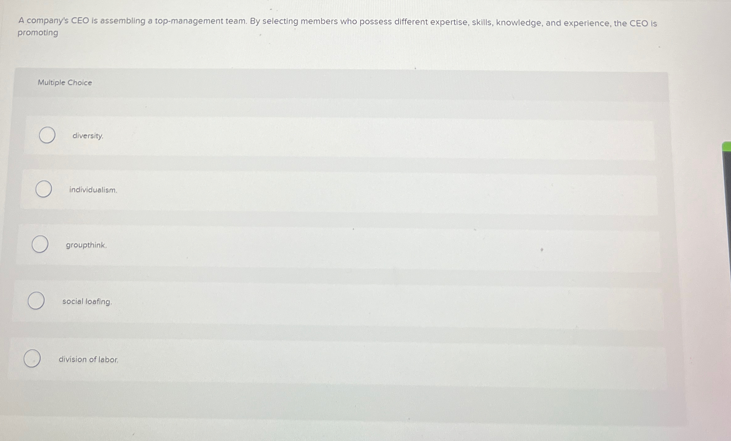  A company's CEO is assembling a top-management team. By selecting members