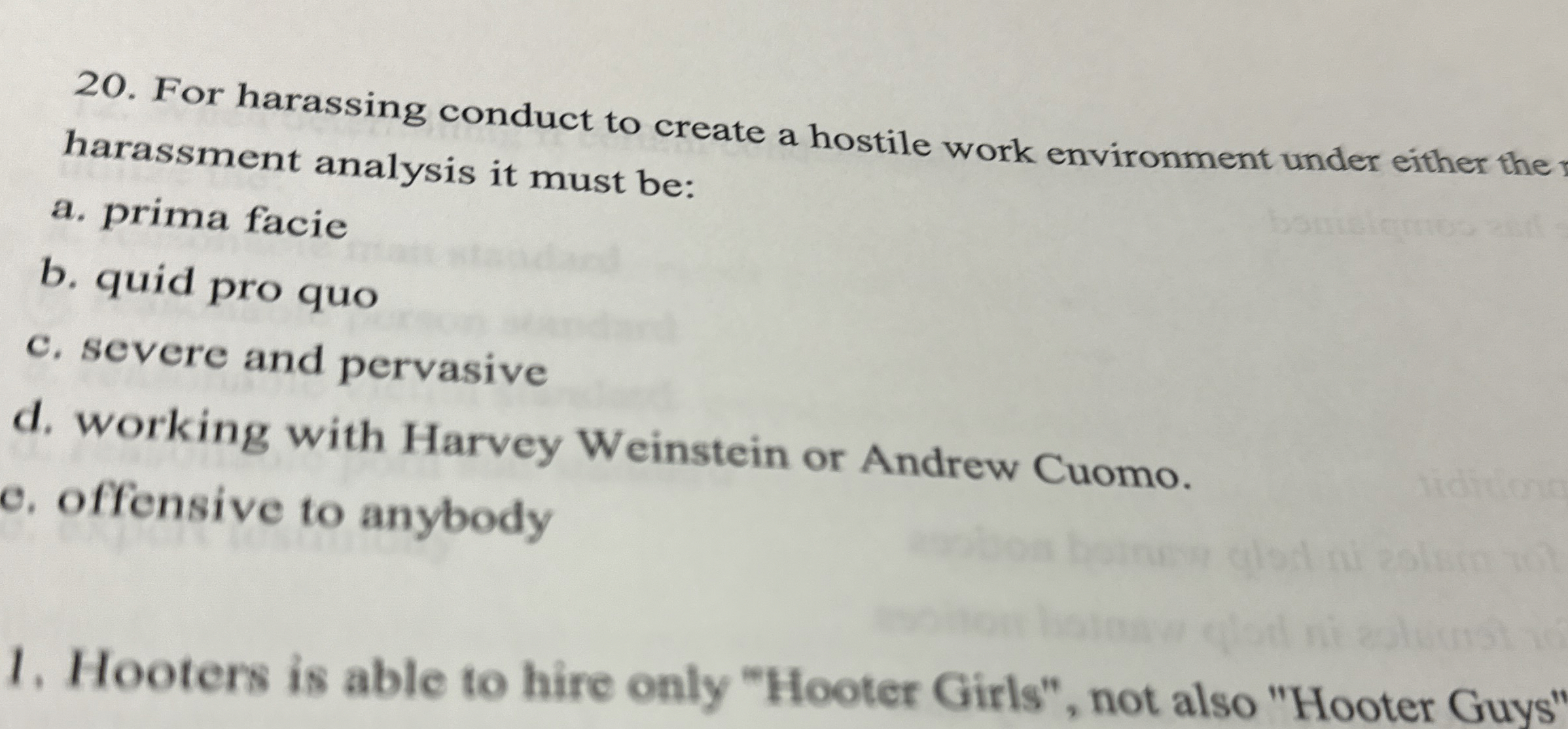  For harassing conduct to create a hostile work environment under either