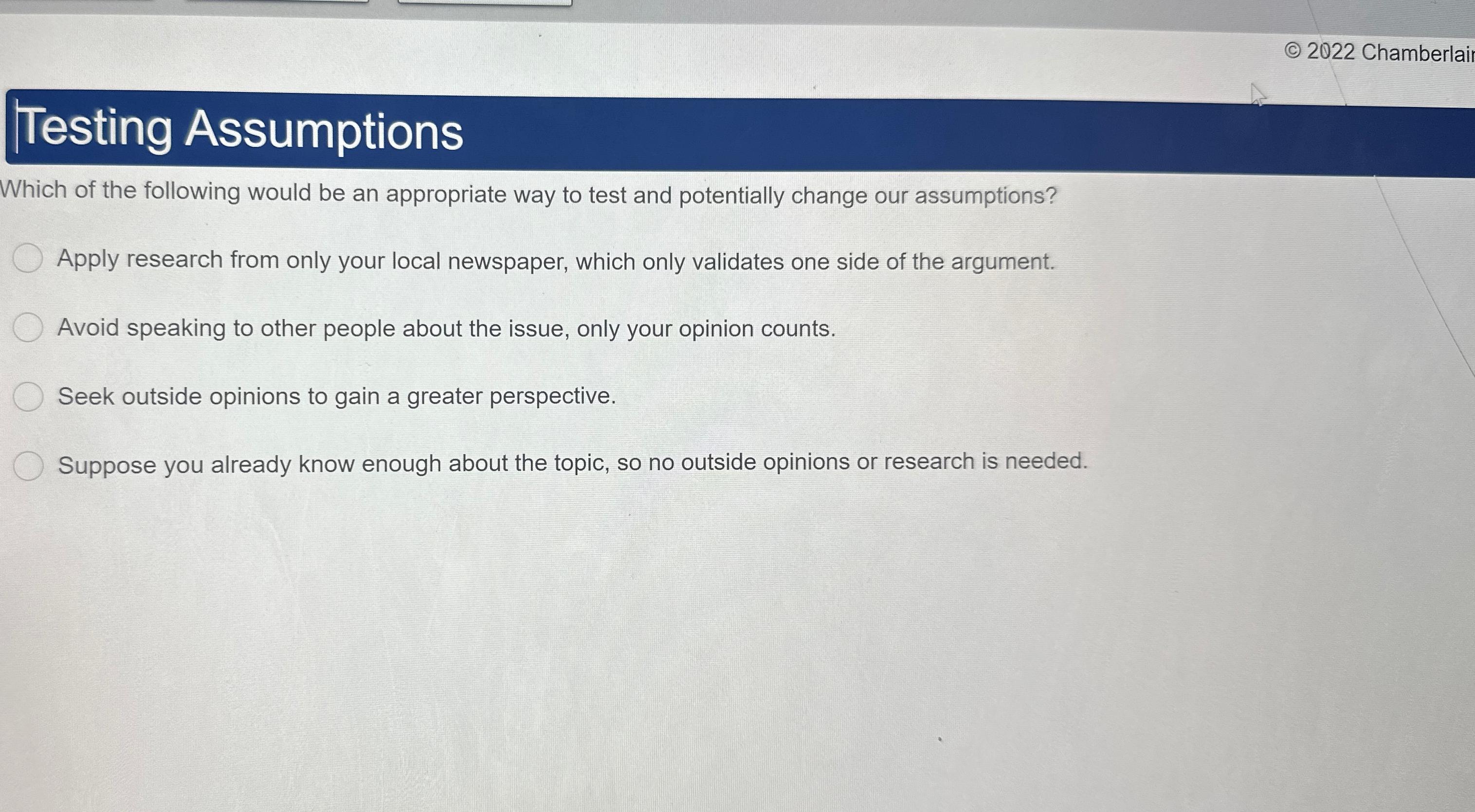  (C)2022 Chamberlai Testing Assumptions Which of the following would be an